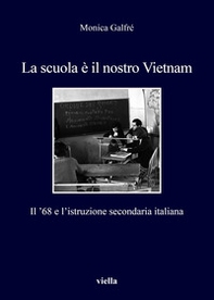 La scuola è il nostro Vietnam. Il '68 e l'istruzione secondaria italiana - Librerie.coop