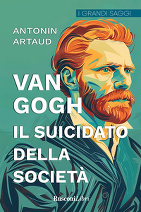 Van Gogh. Il suicidato della società - Librerie.coop Van Gogh. Il suicidato della società - Librerie.coop