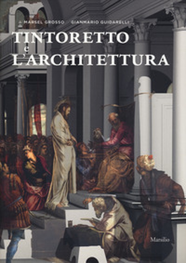 Tintoretto e l'architettura - Librerie.coop Tintoretto e l'architettura - Librerie.coop