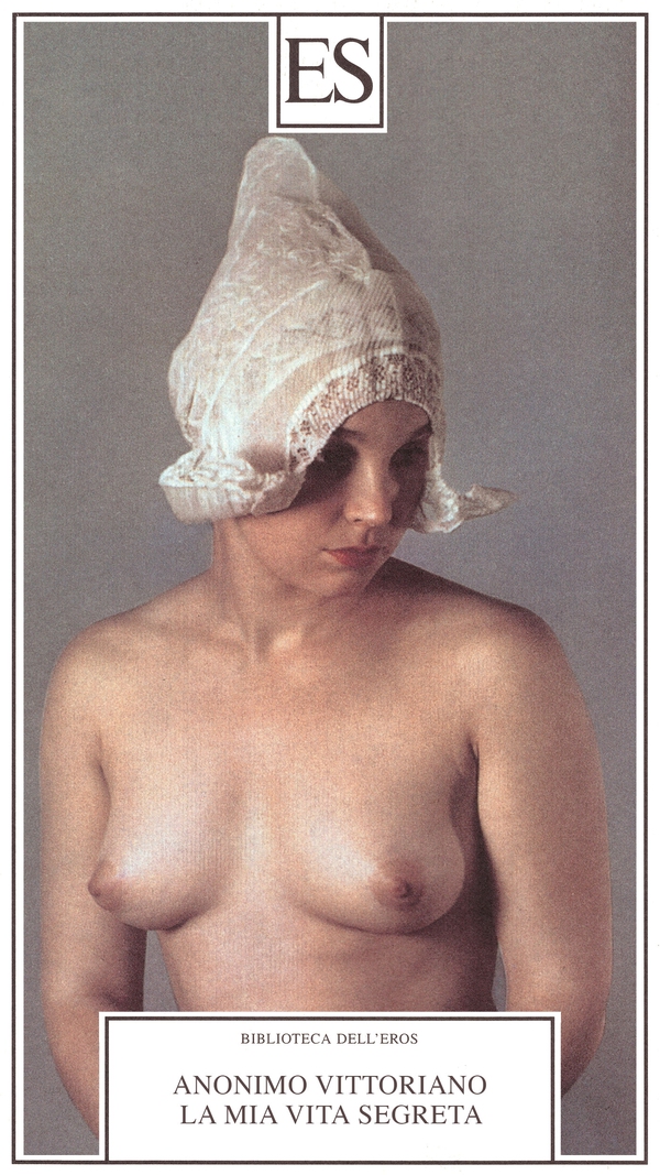 La mia vita segreta. Autobiografia erotica di un gentiluomo vittoriano - Librerie.coop La mia vita segreta. Autobiografia erotica di un gentiluomo vittoriano - Librerie.coop