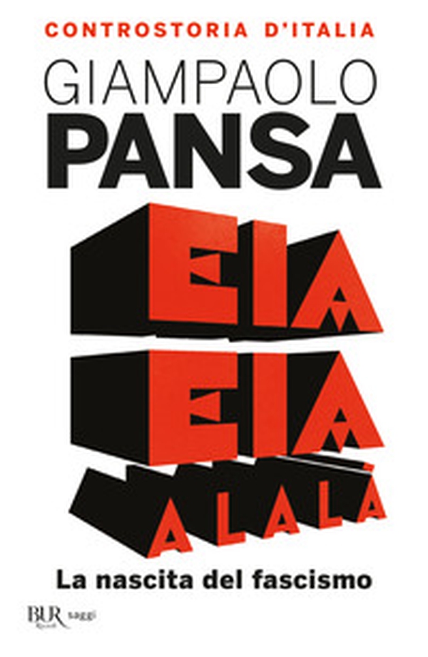 Eia eia alalà. La nascita del fascismo. Controstoria d'Italia - Librerie.coop Eia eia alalà. La nascita del fascismo. Controstoria d'Italia - Librerie.coop
