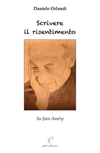 Scrivere il risentimento. Su Jean Améry - Librerie.coop