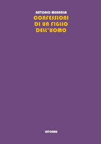 Confessioni di un figlio dell'uomo. Memorie e verità di un uomo del Novecento - Librerie.coop