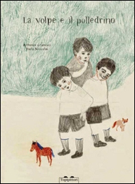 La volpe e il polledrino - Librerie.coop La volpe e il polledrino - Librerie.coop