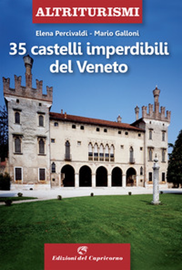 35 castelli imperdibili del Veneto - Librerie.coop 35 castelli imperdibili del Veneto - Librerie.coop