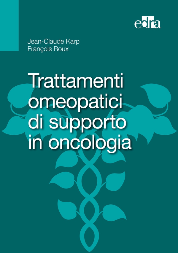 Trattamenti omeopatici di supporto in oncologia - Librerie.coop Trattamenti omeopatici di supporto in oncologia - Librerie.coop
