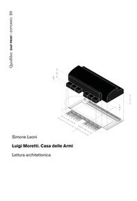 Luigi Moretti. Casa delle Armi. Lettura architettonica - Librerie.coop