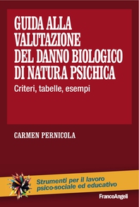 Guida alla valutazione del danno biologico di natura psichica. Criteri, tabelle, esempi - Librerie.coop Guida alla valutazione del danno biologico di natura psichica. Criteri, tabelle, esempi - Librerie.coop