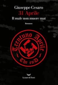 31 aprile. Il male non muore mai - Librerie.coop