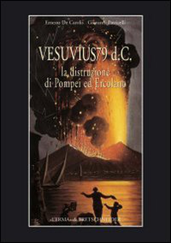 Vesuvio 79 d. C. La distruzione di Pompei ed Ercolano - Librerie.coop