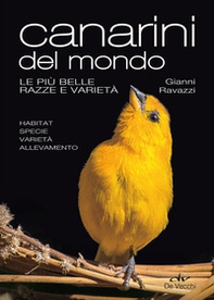 Canarini del mondo. Le più belle razze e varietà - Librerie.coop