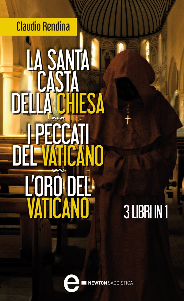 La santa casta della Chiesa - I peccati del Vaticano - L'oro del Vaticano - Librerie.coop La santa casta della Chiesa - I peccati del Vaticano - L'oro del Vaticano - Librerie.coop