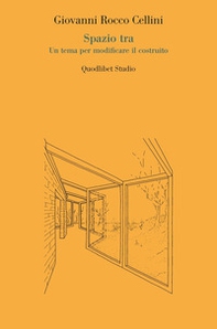 Spazio tra. Un tema per modificare il costruito - Librerie.coop
