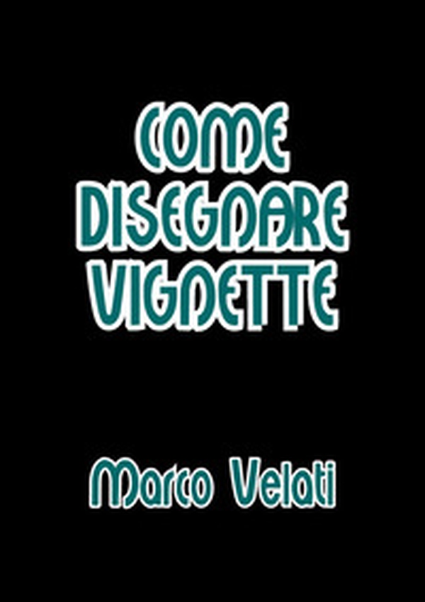 Come disegnare vignette - Librerie.coop Come disegnare vignette - Librerie.coop