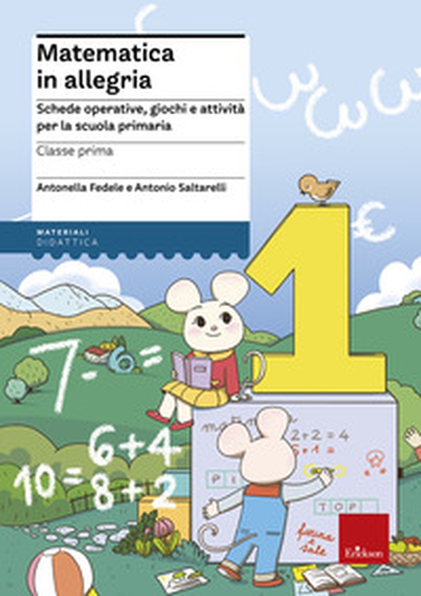 Matematica in allegria. Schede operative, giochi e attività per la scuola primaria. Per la 1ª classe elementare - Librerie.coop Matematica in allegria. Schede operative, giochi e attività per la scuola primaria. Per la 1ª classe elementare - Librerie.coop