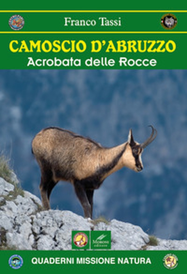 Camoscio d'Abruzzo. Acrobata delle rocce - Librerie.coop Camoscio d'Abruzzo. Acrobata delle rocce - Librerie.coop