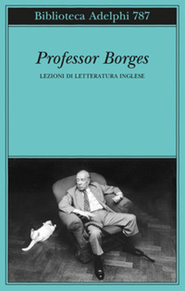 Professor Borges. Lezioni di letteratura inglese - Librerie.coop