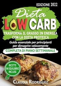 Dieta low carb. Guida essenziale per principianti per dimagrire velocemente, completa di menù e più di 20 ricette facili da realizzare - Librerie.coop
