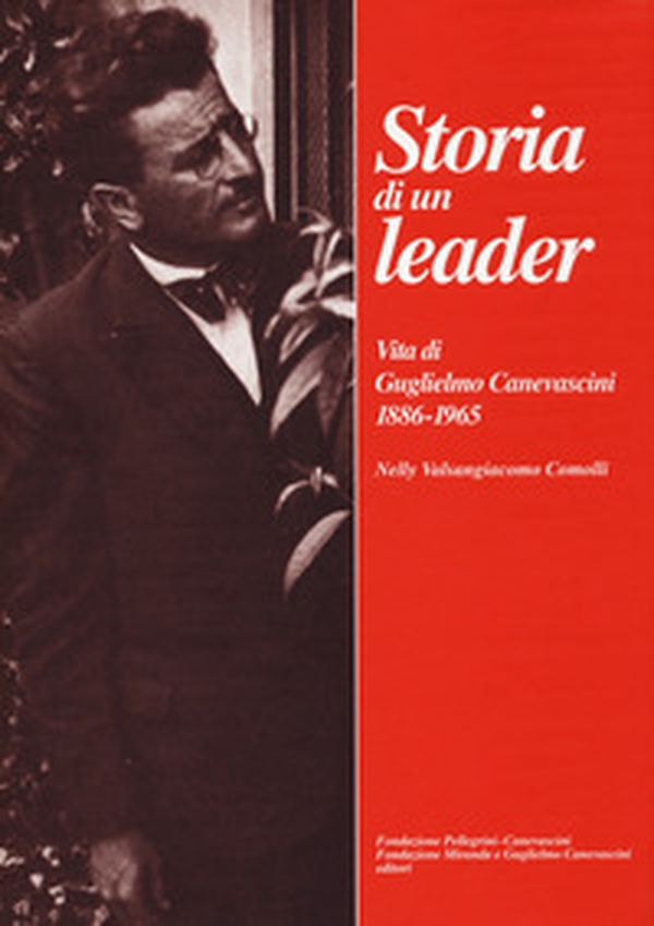 Storia di un leader. Vita di Guglielmo Canevascini 1886-1965 - Librerie.coop Storia di un leader. Vita di Guglielmo Canevascini 1886-1965 - Librerie.coop