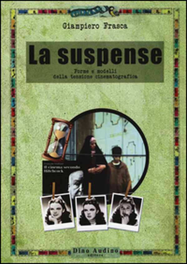 La suspense. Forme e modelli della tensione cinematografica - Librerie.coop La suspense. Forme e modelli della tensione cinematografica - Librerie.coop