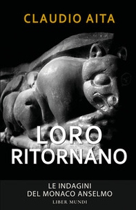 Loro ritornano. Le indagini del monaco Anselmo - Librerie.coop
