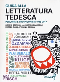 Guida alla letteratura tedesca. Percorsi e protagonisti 1945-2017 - Librerie.coop