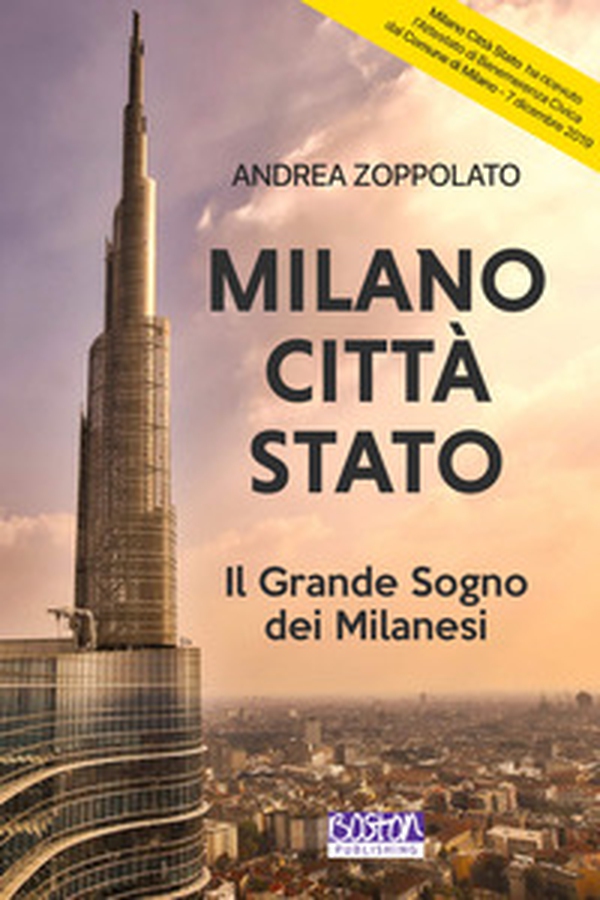 Milano città Stato. Il grande sogno dei milanesi - Librerie.coop Milano città Stato. Il grande sogno dei milanesi - Librerie.coop