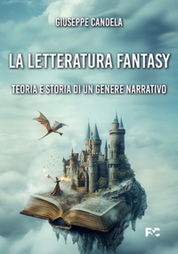 La letteratura fantasy. Teoria e storia di un genere narrativo - Librerie.coop