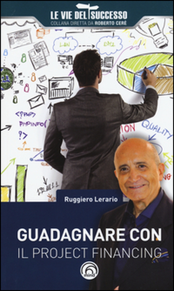 Guadagnare con il project financing - Librerie.coop Guadagnare con il project financing - Librerie.coop