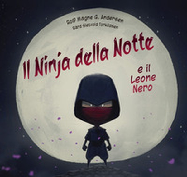 Il Ninja della notte e il leone nero - Librerie.coop Il Ninja della notte e il leone nero - Librerie.coop