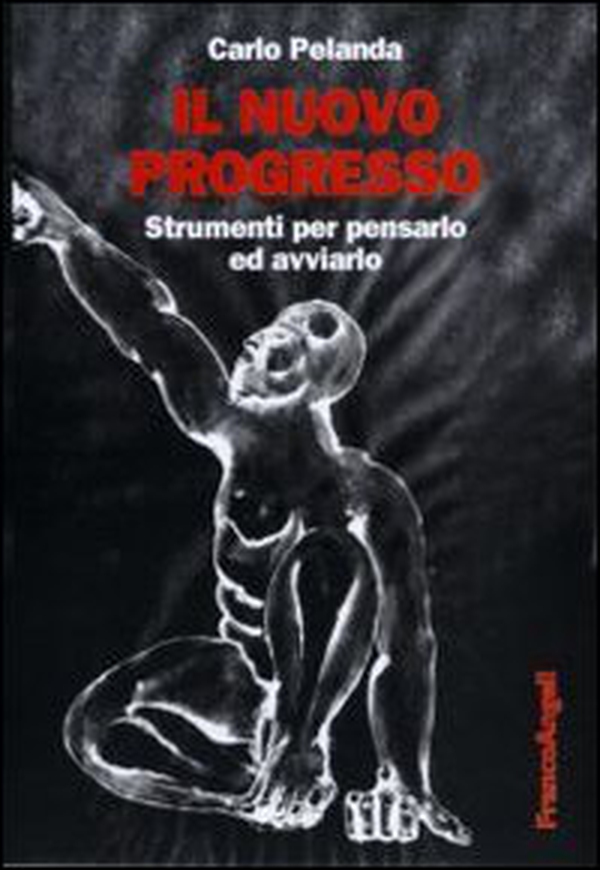 Il nuovo progresso. Strumenti per pensarlo ed avviarlo - Librerie.coop Il nuovo progresso. Strumenti per pensarlo ed avviarlo - Librerie.coop
