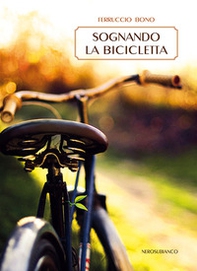 Sognando la bicicletta - Librerie.coop
