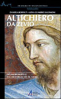 Altichiero da Zevio. Die Jakobuskapelle. Das Oratorium des Hl. Georg - Librerie.coop