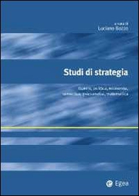 Studi di strategia. Guerra, politica, economia, semiotica, psicoanalisi, matematica - Librerie.coop