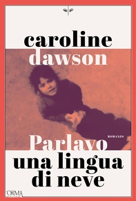 Parlavo una lingua di neve - Librerie.coop