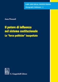 Il potere di influenza nel sistema costituzionale. Le «forze politiche» inaspettate - Librerie.coop