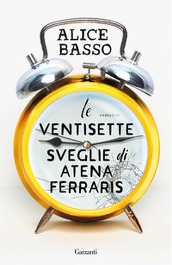 Le ventisette sveglie di Atena Ferraris - Librerie.coop Le ventisette sveglie di Atena Ferraris - Librerie.coop