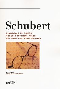 Schubert. L'amico e il poeta nelle testimonianze dei suoi contemporanei - Librerie.coop Schubert. L'amico e il poeta nelle testimonianze dei suoi contemporanei - Librerie.coop