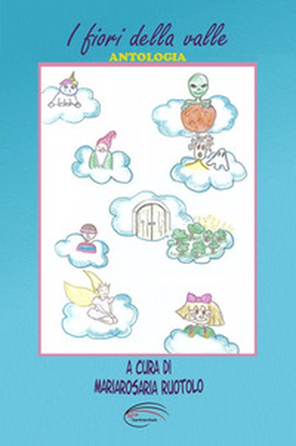 I fiori della valle. Antologia - Librerie.coop