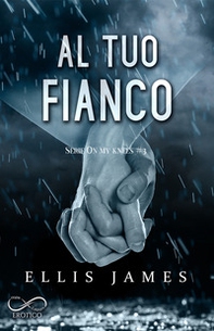 Al tuo fianco. On my knees - Vol. 3 - Librerie.coop