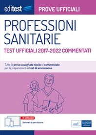 EdiTest Professioni sanitarie. Prove ufficiali. Test ufficiali 2017-2022 commentati - Librerie.coop