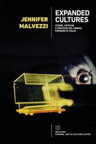 Expanded cultures. Storie, critiche e pratiche del cinema espanso in Italia - Librerie.coop Expanded cultures. Storie, critiche e pratiche del cinema espanso in Italia - Librerie.coop
