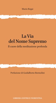 La via del nome supremo. Il cuore della meditazione profonda - Librerie.coop