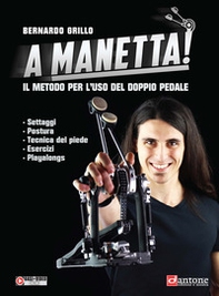 A manetta! Il metodo per l'uso del doppio pedale - Librerie.coop