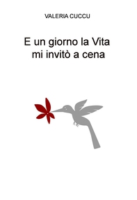 E un giorno la Vita mi invitò a cena - Librerie.coop