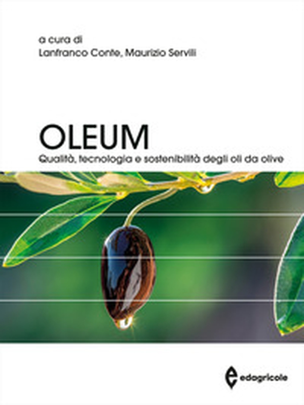 Oleum. Qualità, tecnologia e sostenibilità degli oli da olive - Librerie.coop Oleum. Qualità, tecnologia e sostenibilità degli oli da olive - Librerie.coop