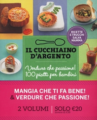 Il cucchiaino d'argento. Verdure che passione! 100 piatti per bambini-Mangia che ti fa bene! - Librerie.coop