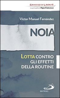 Noia. Lotta contro gli effetti della routine - Librerie.coop Noia. Lotta contro gli effetti della routine - Librerie.coop