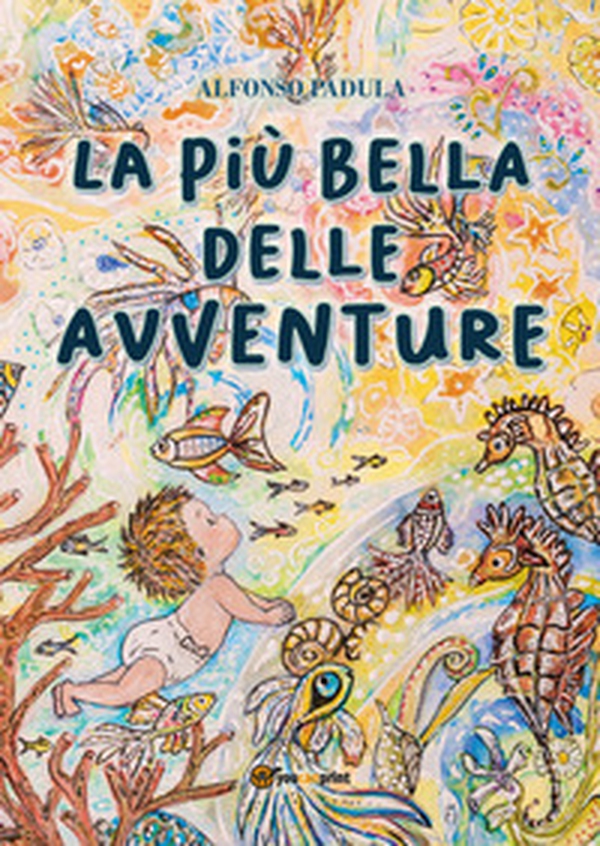 La più bella delle avventure - Librerie.coop La più bella delle avventure - Librerie.coop