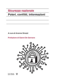 Sicurezza nazionale. Poteri, conflitti, informazioni - Librerie.coop